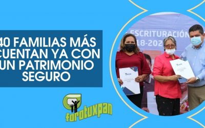 40 FAMILIAS MÁS CUENTAN YA CON UN PATRIMONIO SEGURO