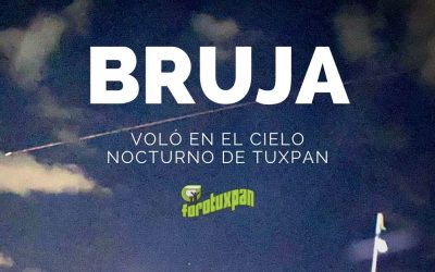 Reportan BRUJA volando en el cielo nocturno de Tuxpan