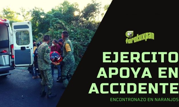 Ejercito apoya en Accidente en Naranjos