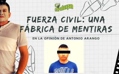 FUERZA CIVIL: UNA FÁBRICA DE MENTIRAS