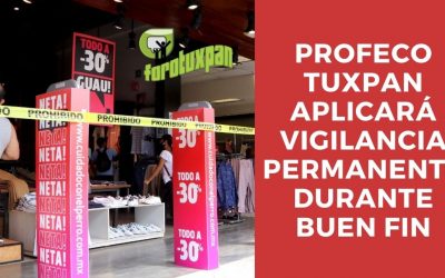 PROFECO TUXPAN APLICARÁ VIGILANCIA PERMANENTE DURANTE BUEN FIN