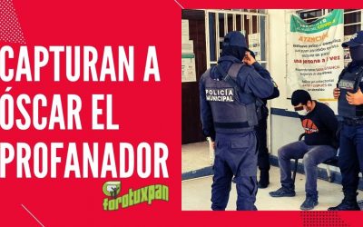 CAPTURAN A ÓSCAR EL PROFANADOR