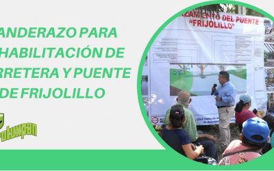 BANDERAZO PARA REHABILITACIÓN DE CARRETERA Y PUENTE DE FRIJOLILLO