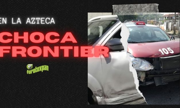 CHOCA FRONTIER EN LA AZTECA