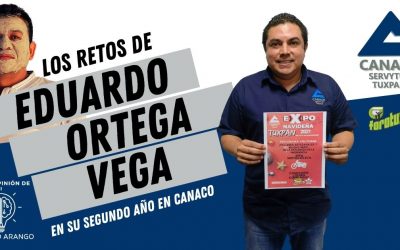 LOS RETOS DE EDUARDO ORTEGA EN SU SEGUNDO AÑO EN CANACO
