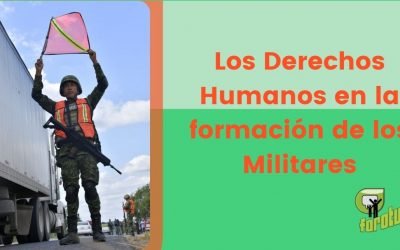 Los Derechos Humanos en la formación de los Militares