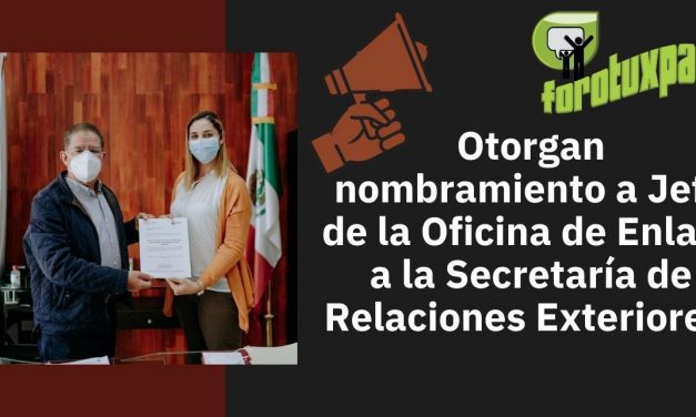 OTORGAN NOMBRAMIENTO A JEFA DE LA OFICINA DE ENLACE A LA SECRETARÍA DE RELACIONES EXTERIORES