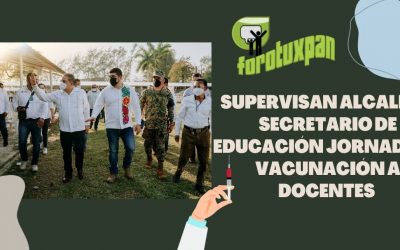 Supervisan Alcalde y Secretario de Educación jornada de vacunación a docentes