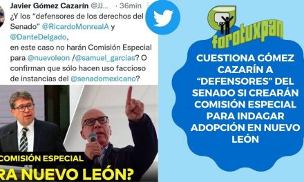 Cuestiona Gómez Cazarín a “defensores” del Senado si crearán Comisión Especial para indagar adopción en Nuevo León