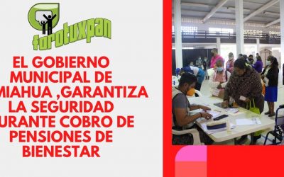 EL GOBIERNO MUNICIPAL DE TAMIAHUA ,GARANTIZA LA SEGURIDAD DURANTE COBRO DE PENSIONES DE BIENESTAR