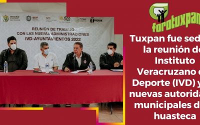 Tuxpan fue sede de la reunión del Instituto Veracruzano del Deporte (IVD) y las nuevas autoridades municipales de la huasteca