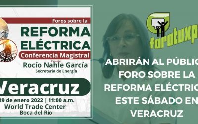 Abrirán al público foro sobre la Reforma Eléctrica, este sábado en Veracruz