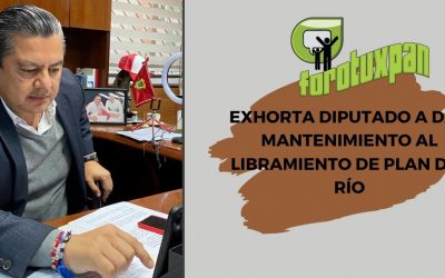 Exhorta Diputado a dar mantenimiento al libramiento de Plan del Río