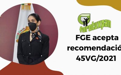 FGE acepta recomendación 45VG/2021