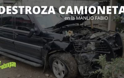 CAMIONETA DESTROZA BARDA EN LA MANLIO FABIO ALTAMIRANO