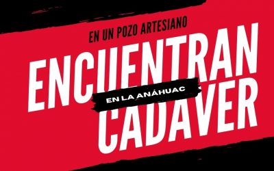 Encuentran un cadáver en la Anáhuac