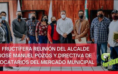 Fructífera Reunión Del Alcalde José Manuel Pozos Y Directiva De Locatarios Del Mercado Municipal