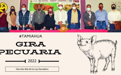 TAMIAHUA, SEDE DE LA PRIMER «GIRA PECUARIA 2022»