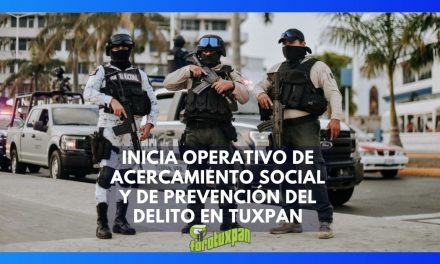 INICIA OPERATIVO DE ACERCAMIENTO SOCIAL Y DE PREVENCIÓN DEL DELITO EN TUXPAN