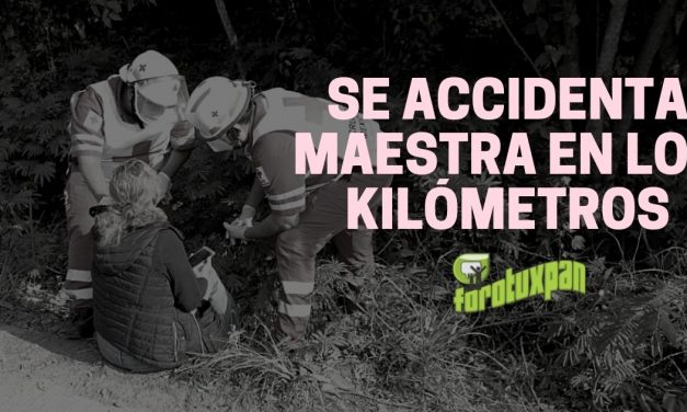 Se accidenta maestra en Los Kilómetros