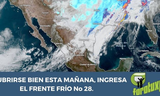 A CUBRIRSE BIEN ESTA MAÑANA, INGRESA EL FRENTE FRÍO No 28.