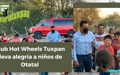 Club Hot Wheels Tuxpan lleva alegría a niños de Otatal