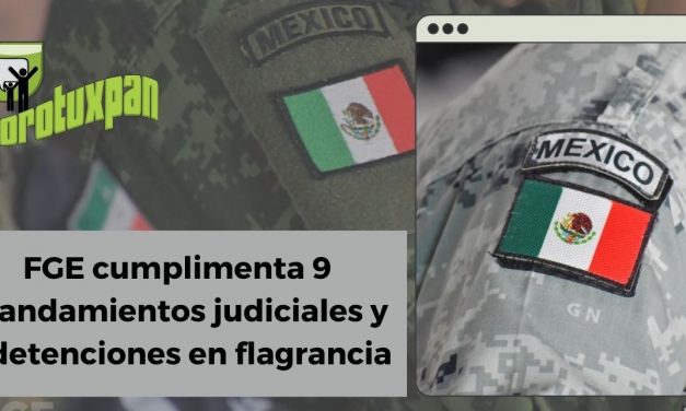 FGE expuso cumplimiento de mandamientos judiciales y detenciones en flagrancia