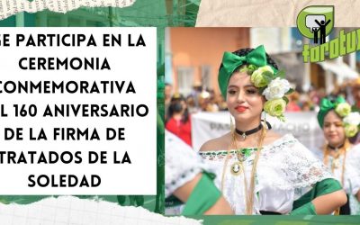 FGE participa en la ceremonia conmemorativa del 160 aniversario de la firma de tratados de la Soledad