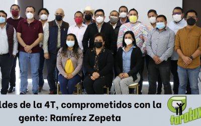 Alcaldes de la 4T, comprometidos con la gente: Ramírez Zepeta
