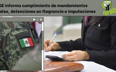 FGE informa cumplimiento de mandamientos judiciales, detenciones en flagrancia e imputaciones