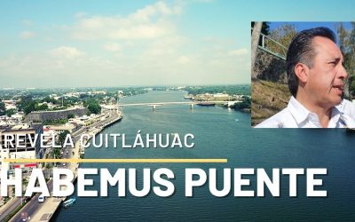 ¡Habemus Puente! – Cuitláhuac García