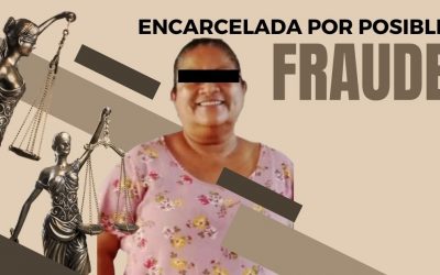 Encarcelada por POSIBLE FRAUDE