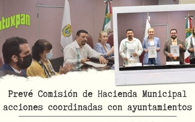 Prevé Comisión de Hacienda Municipal acciones coordinadas con ayuntamientos