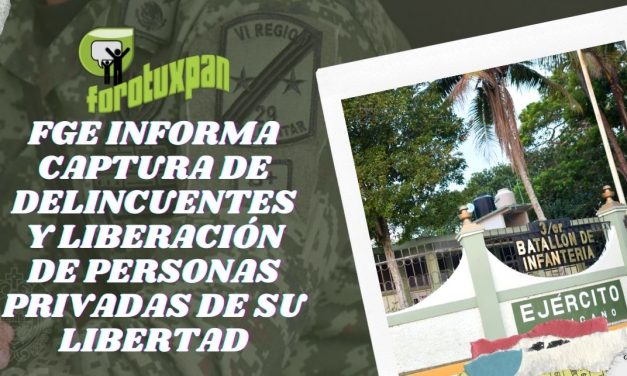 FGE informa captura de delincuentes y liberación de personas privadas de su libertad