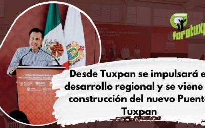 Desde Tuxpan se impulsará el desarrollo regional y se viene la construcción del nuevo Puente Tuxpan
