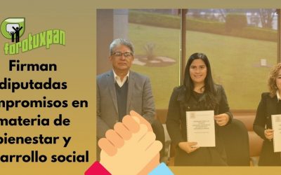 Firman diputadas compromisos en materia de bienestar y desarrollo social