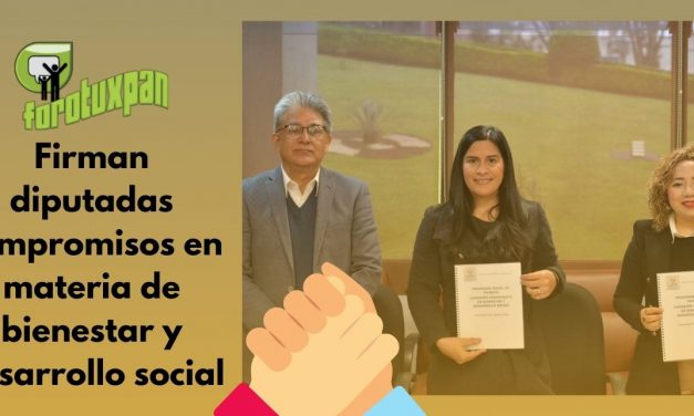 Firman diputadas compromisos en materia de bienestar y desarrollo social