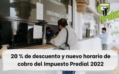 20 % de descuento y nuevo horario de cobro del Impuesto Predial 2022