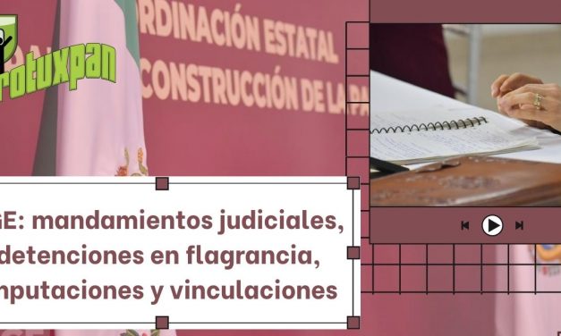 FGE: mandamientos judiciales, detenciones en flagrancia, imputaciones y vinculaciones