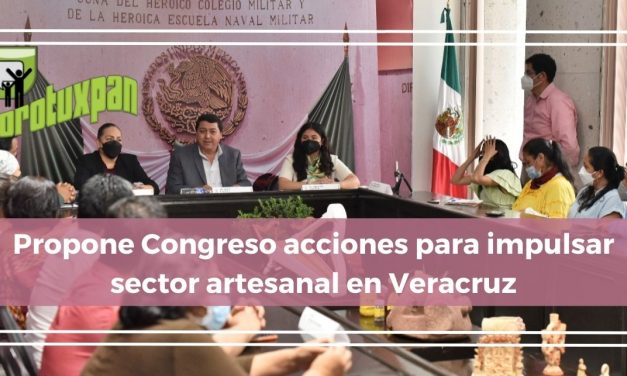 Propone Congreso acciones para impulsar sector artesanal en Veracruz