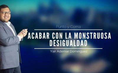 Acabar con la monstruosa desigualdad