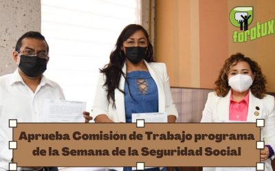 Aprueba Comisión de Trabajo programa de la Semana de la Seguridad Social