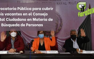 Convocatoria Pública para cubrir seis vacantes en el Consejo Estatal Ciudadano en Materia de Búsqueda de Personas