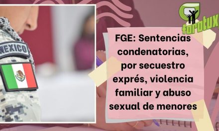 FGE: Sentencias condenatorias, por secuestro exprés, violencia familiar y abuso sexual de menores