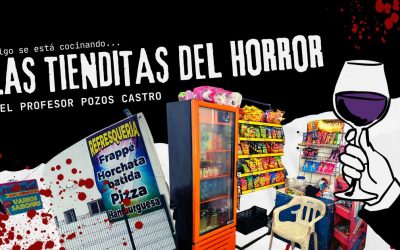 Las Tienditas del Horror de Pozos Castro