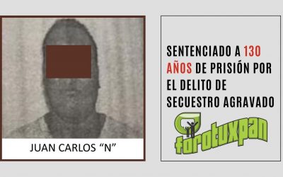 Sentenciado a 130 AÑOS de prisión por el delito de secuestro agravado