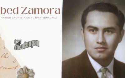 Obed Zamora Sánchez: EL PRIMER CRONISTA DE TUXPAN VERACRUZ