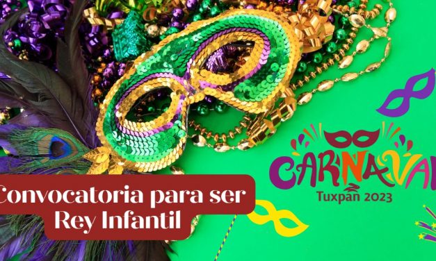 Convocatoria para ser REY INFANTIL del CARNAVAL TUXPAN 2023