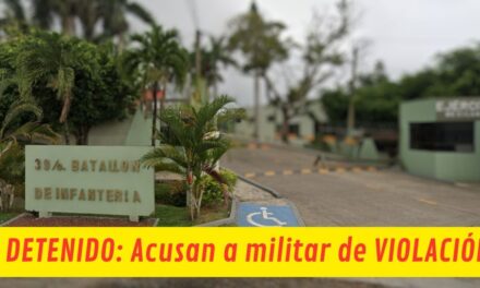 DETENIDO: Militar del 39 Batallón de Infantería ACUSADO DE VIOLACIÓN