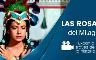 Explorando la Historia a Través del Cine: «Las Rosas del Milagro» y Tuxpan Veracruz